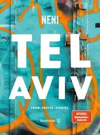 Bild zu Tel Aviv by Neni. Food. People. Stories von Molcho, Haya 