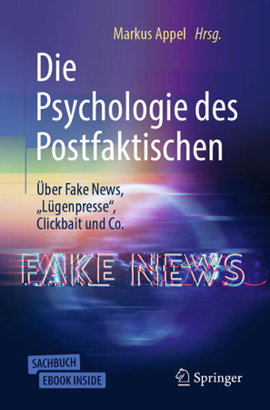 Bild zu Die Psychologie des Postfaktischen: Über Fake News, "Lügenpresse", Clickbait & Co von Appel, Markus (Hrsg.)