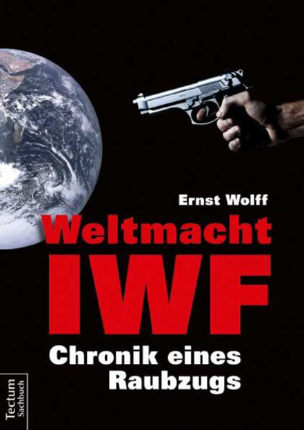 Bild zu Weltmacht IWF von Wolff, Ernst