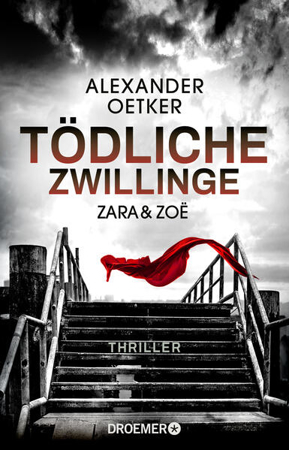 Bild zu Zara und Zoë - Tödliche Zwillinge von Oetker, Alexander