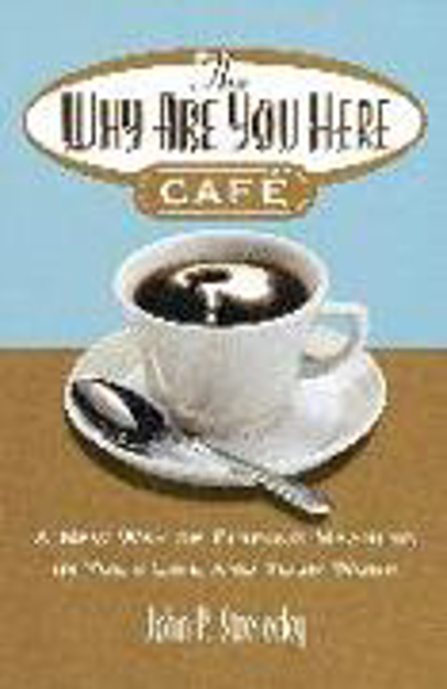 Bild zu The Why Are You Here Cafe von Strelecky, John P.