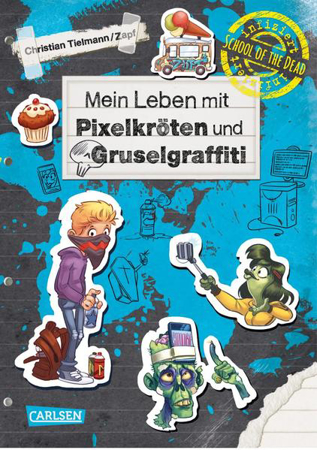 Bild zu School of the dead 5: Mein Leben mit Pixelkröten und Gruselgraffiti von Tielmann, Christian 