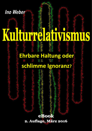 Bild zu Kulturrelativismus - Ehrbare Haltung oder schlimme Ignoranz? (eBook) von Weber, Ino