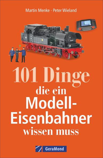 Bild zu 101 Dinge, die ein Modell-Eisenbahner wissen muss von Wieland, Peter 