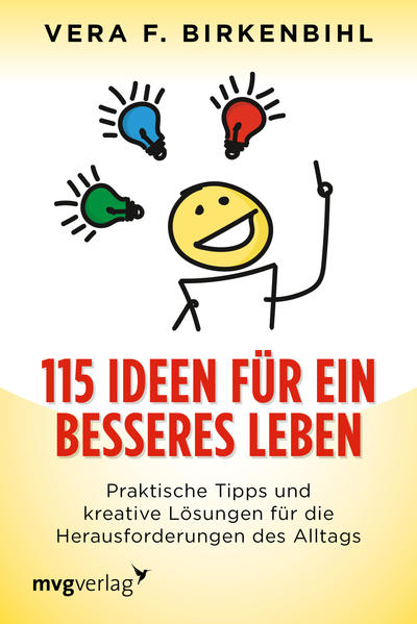 Bild zu 115 Ideen für ein besseres Leben von Birkenbihl, Vera F.