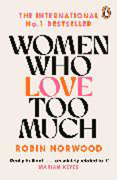 Bild zu Women Who Love Too Much von Norwood, Robin