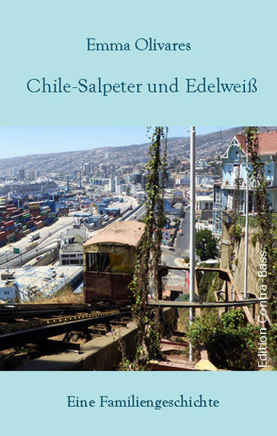 Bild zu Chile-Salpeter und Edelweiß von Olivares, Emma