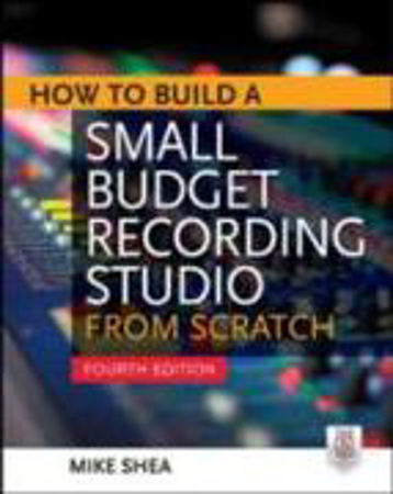 Bild zu How to Build a Small Budget Recording Studio from Scratch 4/E (eBook) von Shea, Mike