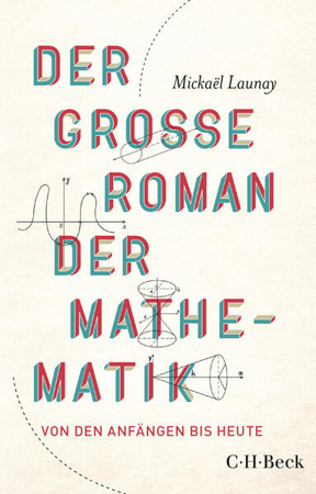 Bild zu Der große Roman der Mathematik von Launay, Mickaël 