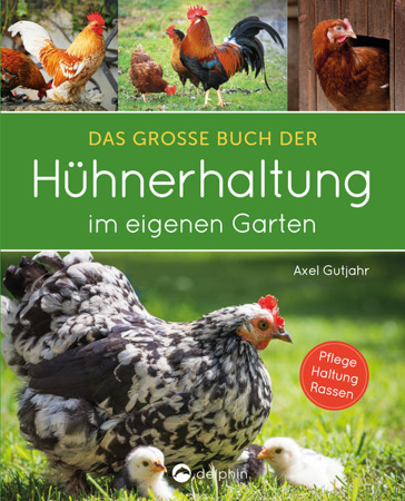 Bild zu Das große Buch der Hühnerhaltung im eigenen Garten von Gutjahr, Axel 