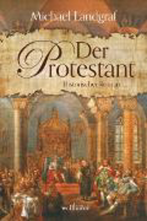 Bild zu Der Protestant. Historischer Roman (eBook) von Landgraf, Michael