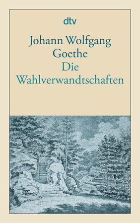Bild zu Die Wahlverwandtschaften von Goethe, Johann Wolfgang von 