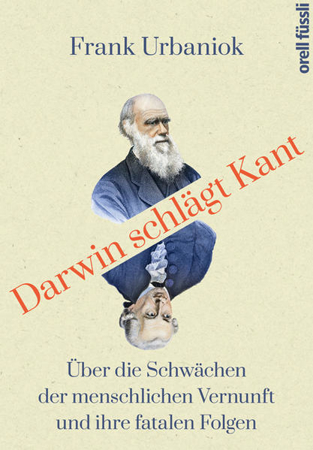 Bild zu Darwin schlägt Kant von Urbaniok, Frank