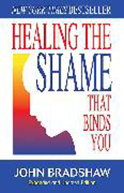Bild zu Healing the Shame That Binds You von Bradshaw, John