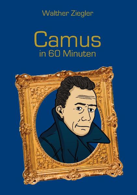 Bild zu Camus in 60 Minuten von Ziegler, Walther