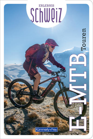 Bild zu E-Mountainbike Touren Erlebnis Schweiz von Hallwag Kümmerly+Frey AG (Hrsg.)