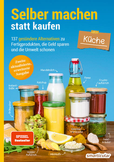 Bild zu Selber machen statt kaufen - Küche - 2. Auflage, aktualisierte, erweiterte Ausgabe von smarticular Verlag (Hrsg.)