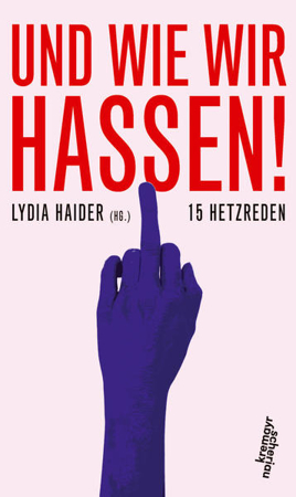 Bild zu Und wie wir hassen! von Haider, Lydia (Hrsg.)