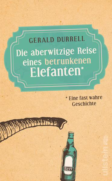 Bild zu Die aberwitzige Reise eines betrunkenen Elefanten von Durrell, Gerald 