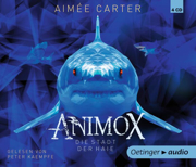 Animox 03. Die Stadt der Haie (4 CD) von Carter, Aimee 