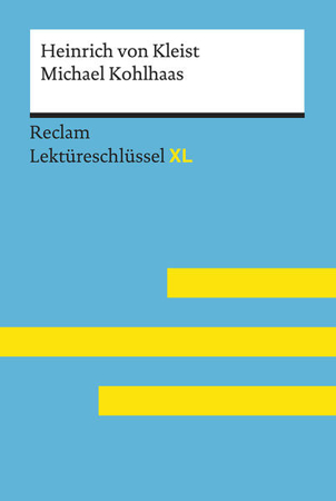 Bild zu Michael Kohlhaas von Heinrich von Kleist: Lektüreschlüssel mit Inhaltsangabe, Interpretation, Prüfungsaufgaben mit Lösungen, Lernglossar. (Reclam Lektüreschlüssel XL) von Kleist, Heinrich von 