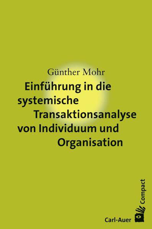 Bild zu Einführung in die systemische Transaktionsanalyse von Individuum und Organisation von Mohr, Günther