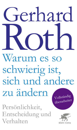 Bild zu Warum es so schwierig ist, sich und andere zu ändern von Roth, Gerhard