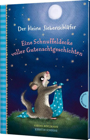Bild zu Der kleine Siebenschläfer: Eine Schnuffeldecke voller Gutenachtgeschichten von Bohlmann, Sabine 