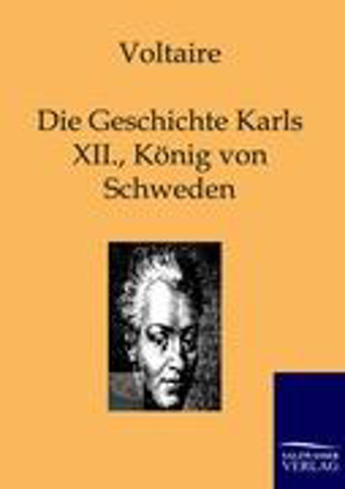 Bild zu Die Geschichte Karls XII., Königs von Schweden von Voltaire