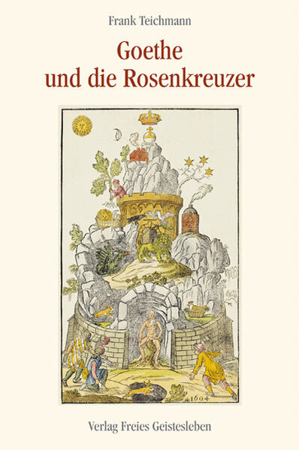 Bild zu Goethe und die Rosenkreuzer von Teichmann, Frank