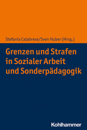 Bild zu Grenzen und Strafen in Sozialer Arbeit und Sonderpädagogik von Calabrese, Stefania (Hrsg.) 