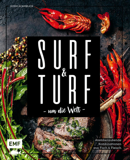 Bild zu Surf and Turf um die Welt - Das Erlebniskochbuch von Schmelich, Guido