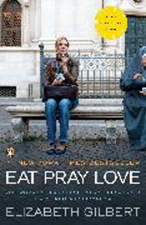 Bild zu Eat, Pray, Love. Movie Tie-In von Gilbert, Elizabeth