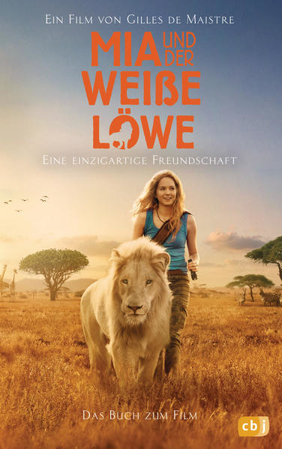 Bild zu Mia und der weiße Löwe - Das Buch zum Film von Maistre, Prune de 