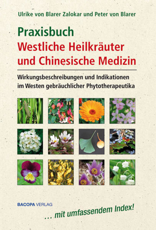 Bild zu Praxisbuch Westliche Heilkräuter und Chinesische Medizin von Blarer Zalokar, Ulrike von 