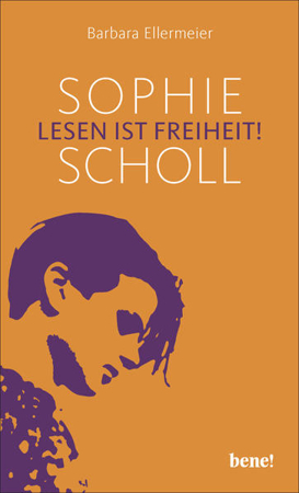 Bild zu Sophie Scholl - Lesen ist Freiheit von Ellermeier, Barbara