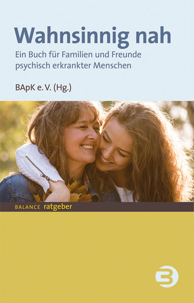 Bild zu Wahnsinnig nah von Bundesverband der Angehörigen psychisch Kranker e. V. (Hrsg.)