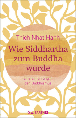 Bild zu Wie Siddhartha zum Buddha wurde von Thich Nhat Hanh 