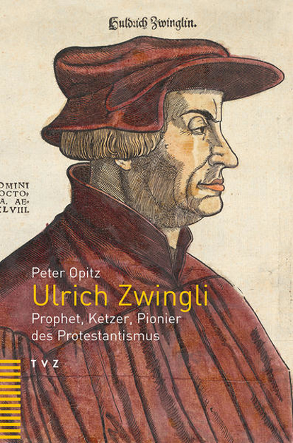 Bild zu Ulrich Zwingli von Opitz, Peter