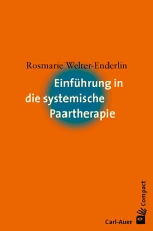 Bild zu Einführung in die systemische Paartherapie von Welter-Enderlin, Rosmarie