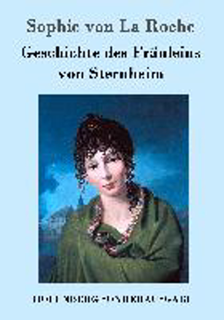 Bild zu Geschichte des Fräuleins von Sternheim von Sophie von La Roche