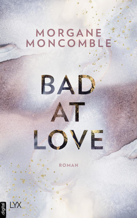 Bild zu Bad At Love (eBook) von Moncomble, Morgane 