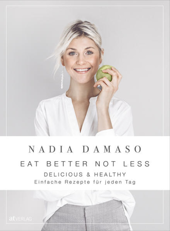 Bild zu EAT BETTER NOT LESS - delicious & healthy von Damaso, Nadia 