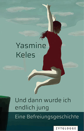 Bild zu Und dann wurde ich endlich jung von Keles, Yasmine