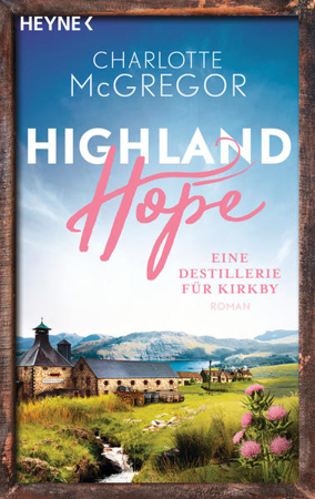 Bild zu Highland Hope 3 - Eine Destillerie für Kirkby von McGregor, Charlotte