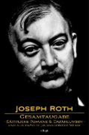 Bild zu Joseph Roth: Gesamtausgabe - Sämtliche Romane und Erzählungen und Ausgewählte Journalistische Werke (eBook) von Roth, Joseph