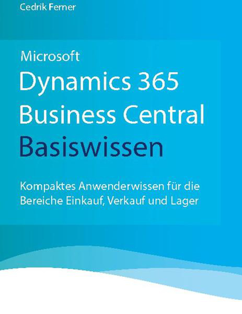 Bild zu Microsoft Dynamics 365 Business Central Basiswissen von Ferner, Cedrik