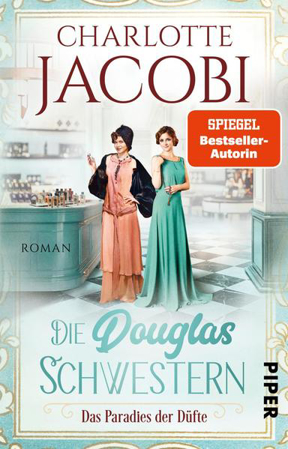 Bild zu Die Douglas-Schwestern - Das Paradies der Düfte von Jacobi, Charlotte