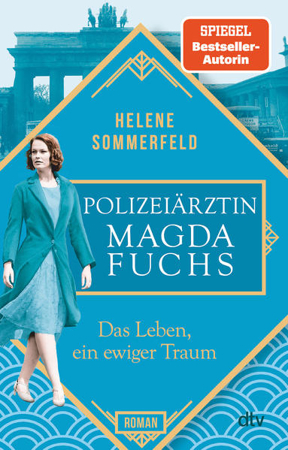Bild zu Polizeiärztin Magda Fuchs - Das Leben, ein ewiger Traum von Sommerfeld, Helene