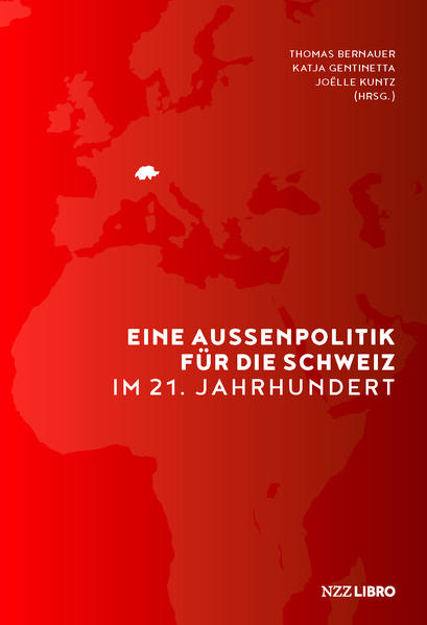 Bild zu Eine Aussenpolitik für die Schweiz im 21. Jahrhundert von Bernauer, Thomas (Hrsg.) 